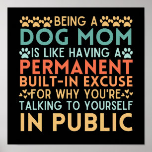 Poster Être Une Mère De Chien, C'Est Comme Avoir Une Excu