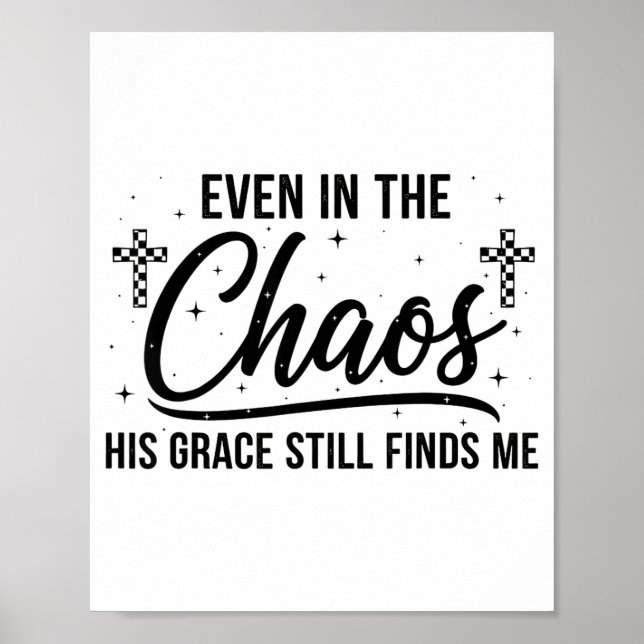 Poster Even In Chaos His Grace Still Finds Me Christian  (Devant)