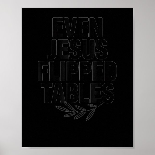 Poster Even Jesus Flipped Tables Funny Jesus Lovers Chris (Devant)