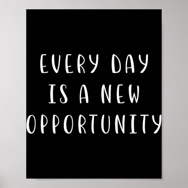 Poster Every Day Is A New Oprtunity Motivating Statement  (Devant)