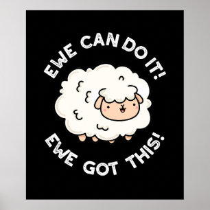 Poster Ewe Can Do It Ewe got This Funny Sheep Pun Dark BG
