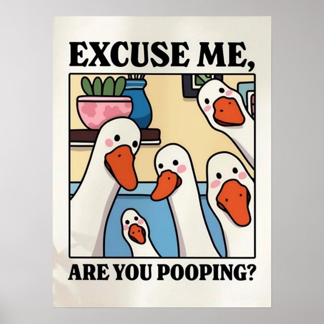 Poster Excuse Me, Are You Pooping? – Funny Bathroom Sign (Devant)