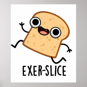 Poster Exer-slice Funny Pun de pain
