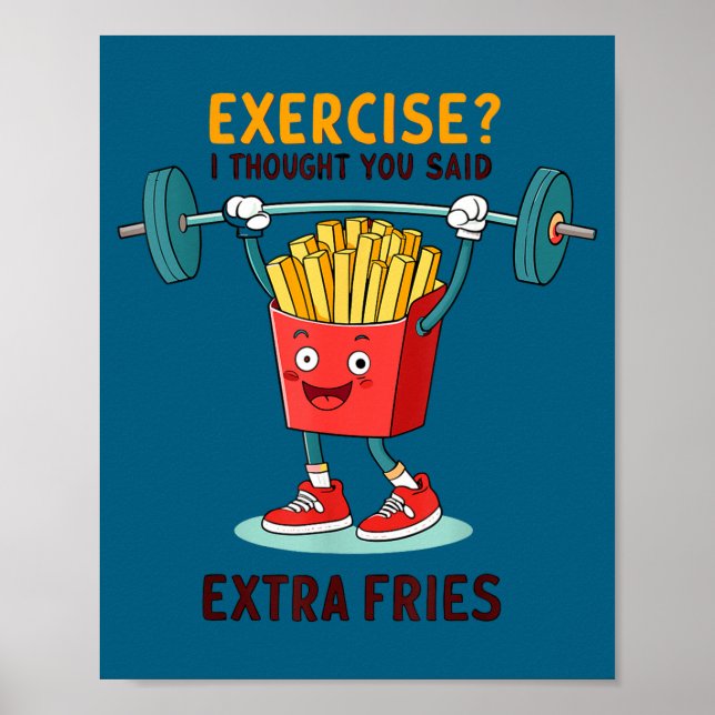 Poster Exercise I Thought You Said Extra Fries Funny Quot (Devant)