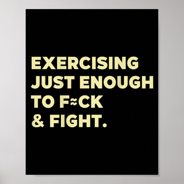 Poster Exercising Just-enough To Fck &amp; Fight Funny (o (Devant)