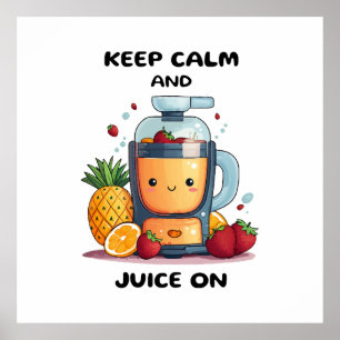 Poster Extracteur de jus de fruits Gardez votre calme et 