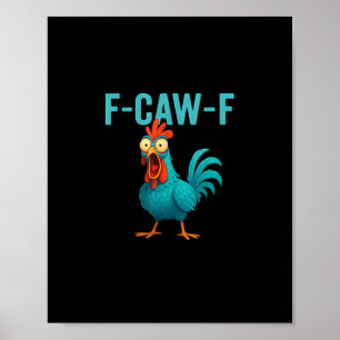 Poster F-Caw-F Coq Drôle Poulet Humour Oiseau