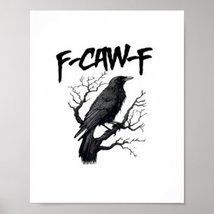 Poster F Caw F Corbeau, F-Caw-F Meme de Corbeau Drôle qui