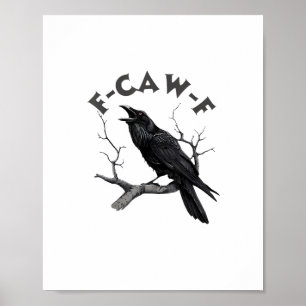 Poster F-Caw-F Corbeau Pun Drôle Oiseau Croassant Grunge