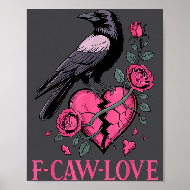 Poster F Caw F Crow Anti Valentine's Day Dark Gothic Brok (Devant)