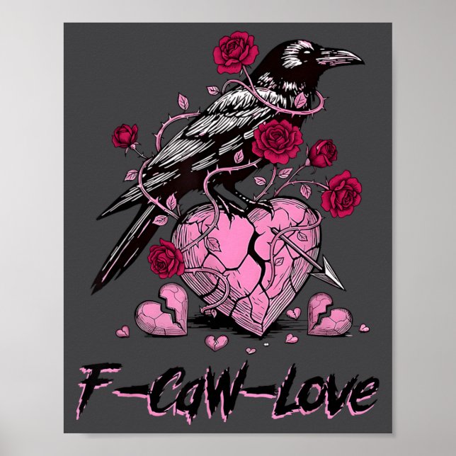 Poster F Caw F Crow Anti Valentine's Day Dark Gothic Brok (Devant)