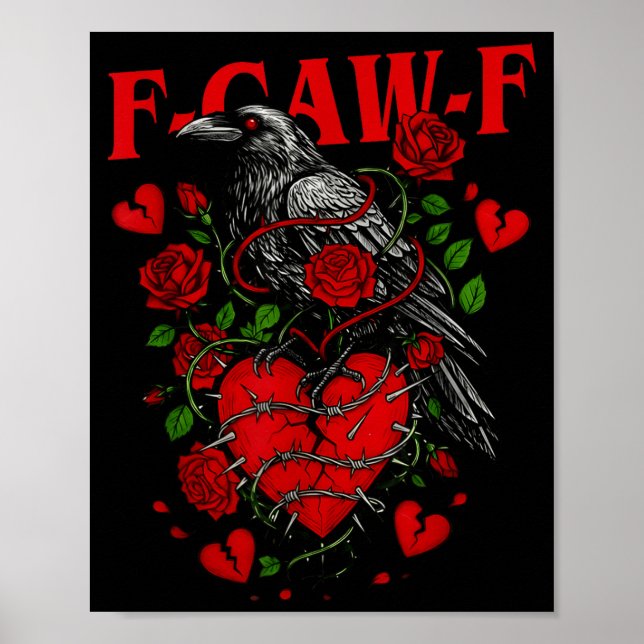 Poster F Caw F Crow Anti Valentine's Day Dark Gothic Brok (Devant)