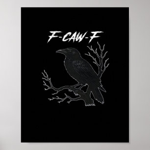 Poster F-Caw-F Drôle Corbeau Esthétique Décontracté
