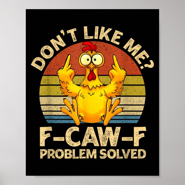 Poster F-caw-f Humor Angry Chicken Dont Like Me Problem S (Devant)