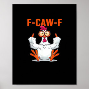Poster F Caw F Humour de poulet drôle Citation Style Vint