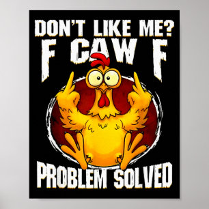 Poster F-caw-f poulet en colère drôle ne m'aime pas probl