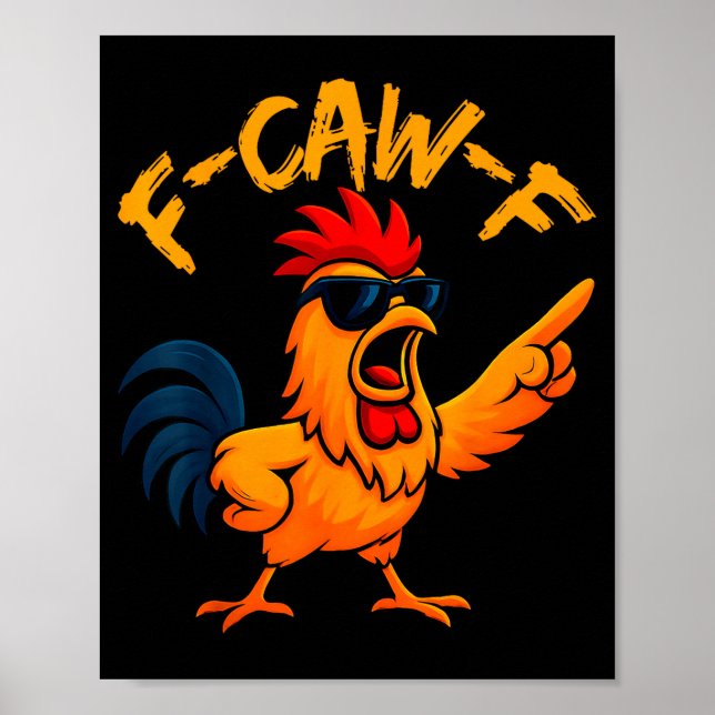 Poster F Caw F Rooster Funny Bird Fcawf Chicken Whisperer (Devant)