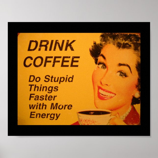 Poster Faire Des Choses Stupides Café Plus Rapide (Devant)