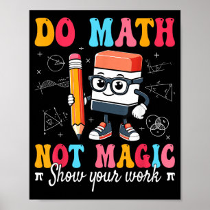 Poster Faire des Maths Pas de Magie Prof de Maths
