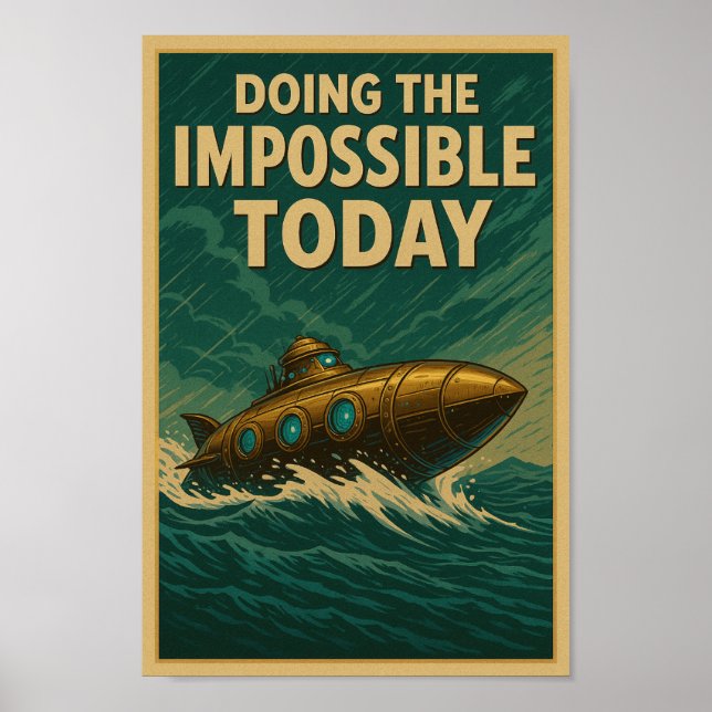 Poster Faire l'impossible aujourd'hui - Sous-marin Steamp (Devant)