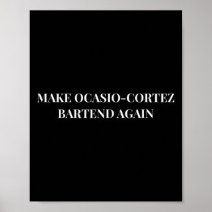 Poster Faire Ocasio Cortez Rtend Encore Drôle Cadeau Trum