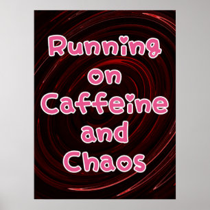 Poster Faire tourner sur caféine et chaos