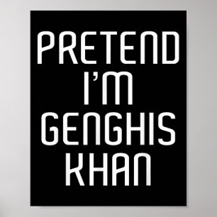Poster Fais comme si je suis Genghis Khan Lazy Costume Fa