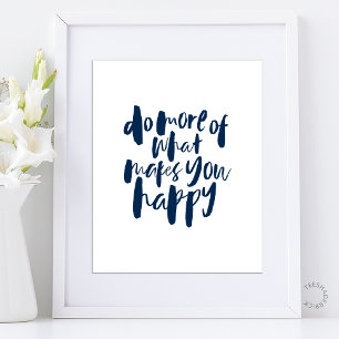 Poster Fais plus de ce qui te rend heureux - Art Motivati