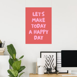 Poster Faisons d'aujourd'hui un jour heureux