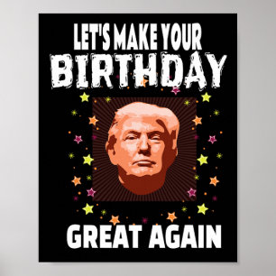 Poster Faisons Votre Anniversaire De Nouveau Grand Trump