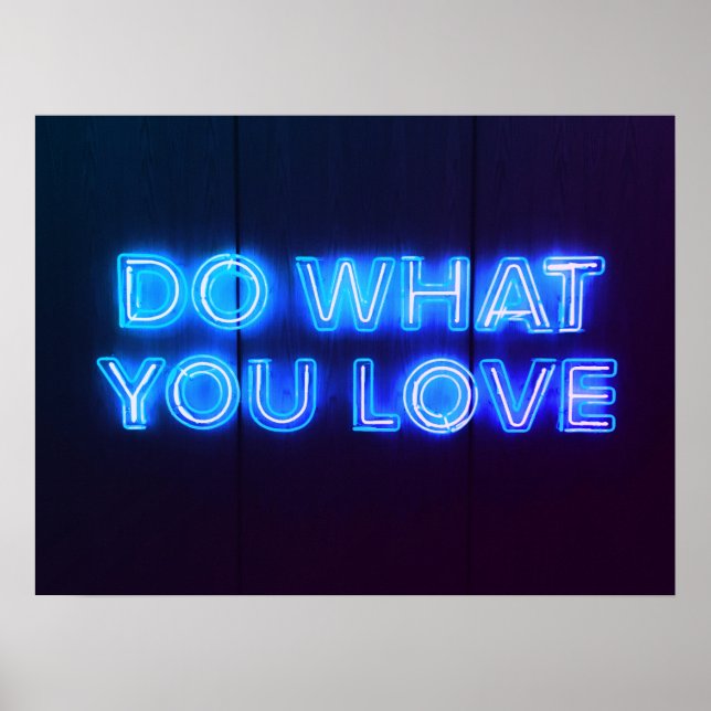 POSTER "FAITES CE QUE VOUS AIMEZ" BLEUE NEON SIGNE CLAIR (Devant)