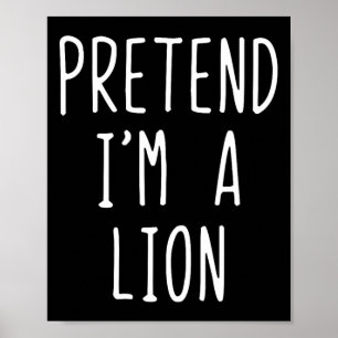 Poster Faites comme si je suis un costume de Lion Hallowe