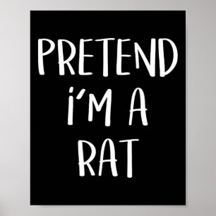 Poster Faites comme si je suis un Rat Costume fête Amusan