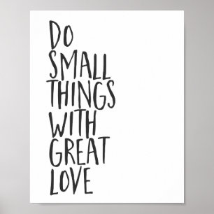 Poster Faites De Petites Choses Avec Un Grand Amour