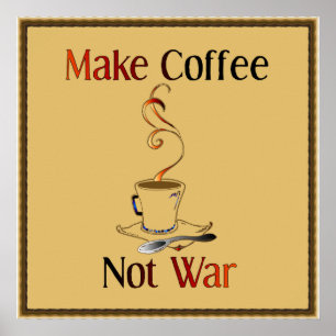 Poster Faites du café, pas de la guerre