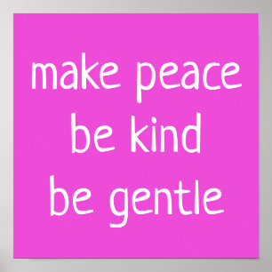Poster "Faites la paix, soyez gentils, soyez gentils" sur