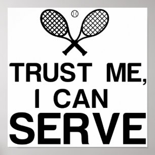 POSTER FAITES-MOI CONFIANCE, JE PEUX SERVIR DES TENNIS AM