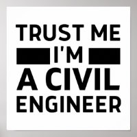 Faites-moi confiance Je suis ingénieur civil