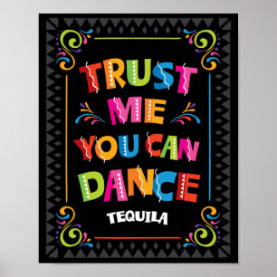 Poster FAITES-MOI CONFIANCE VOUS POUVEZ DANSER Tequila Pa
