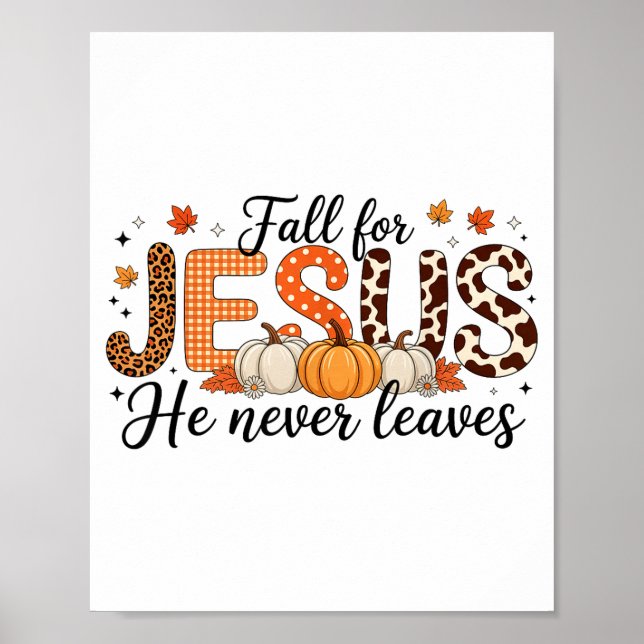 Poster Fall For Jesus He Never Leaves Autumn Thanksgiving (Devant)