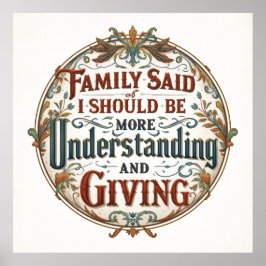 Poster Family Said I Must Be Understanding And Giving