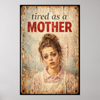 Poster Fatiguée Comme Une Mère Art De Signe De Garage Rét