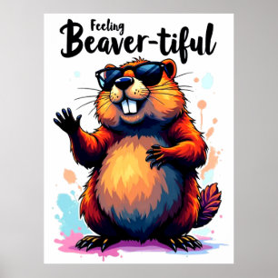 Poster Feeling Beaver-tiful - Funny Beaver Graphic