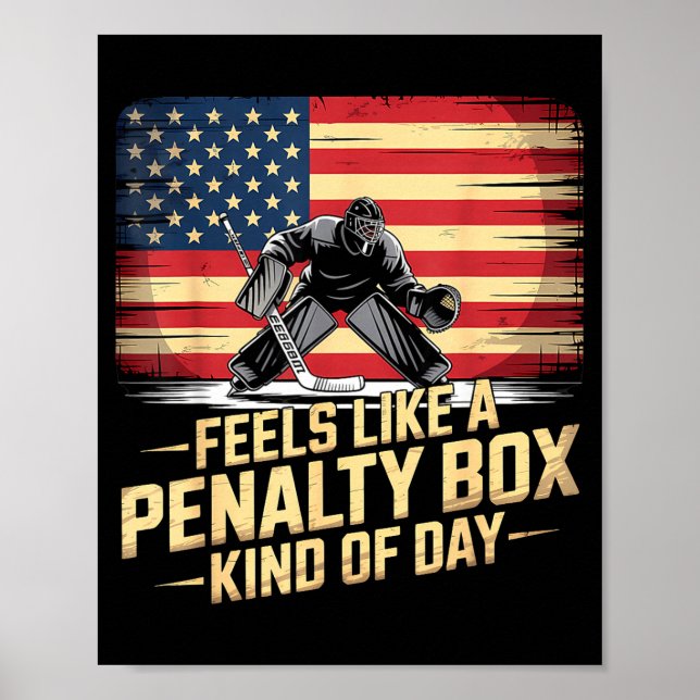 Poster Feels Like A Penalty Box Kind Of Day Funny Hockey  (Devant)