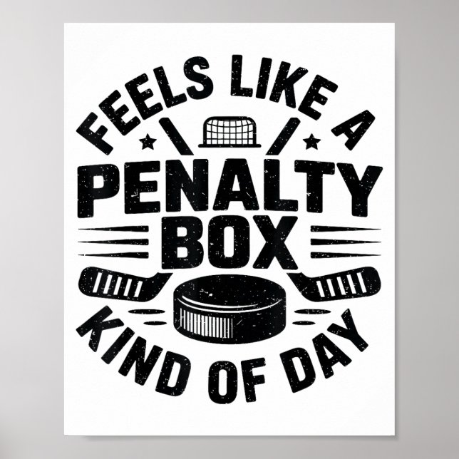 Poster Feels Like A Penalty Box Kind Of Day Funny Hockey  (Devant)