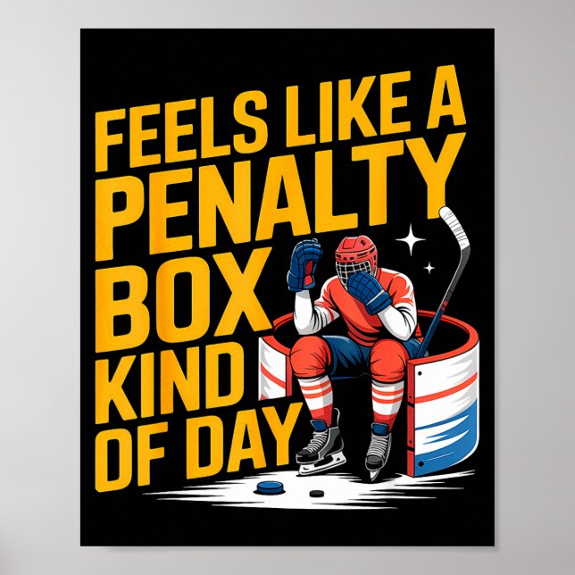 Poster Feels Like A Penalty Box Kind Of Day Funny Hockey  (Devant)