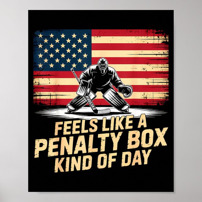 Poster Feels Like A Penalty Box Kind Of Day Funny Hockey  (Devant)