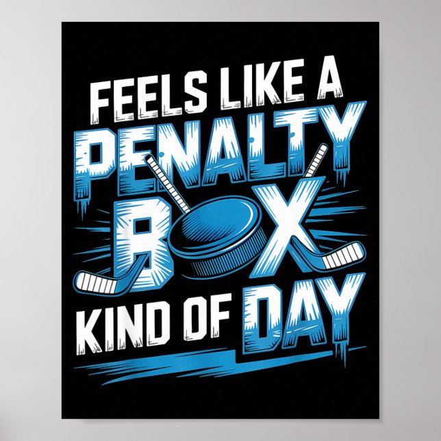 Poster Feels Like A Penalty Box Kind Of Day Funny Hockey  (Devant)