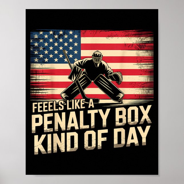 Poster Feels Like A Penalty Box Kind Of Day Funny Hockey  (Devant)