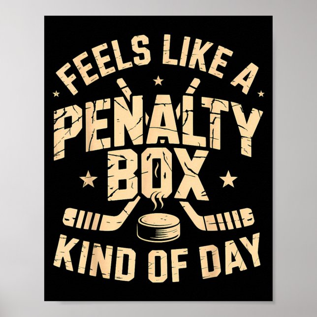Poster Feels Like A Penalty Box Kind Of Day Funny Hockey  (Devant)